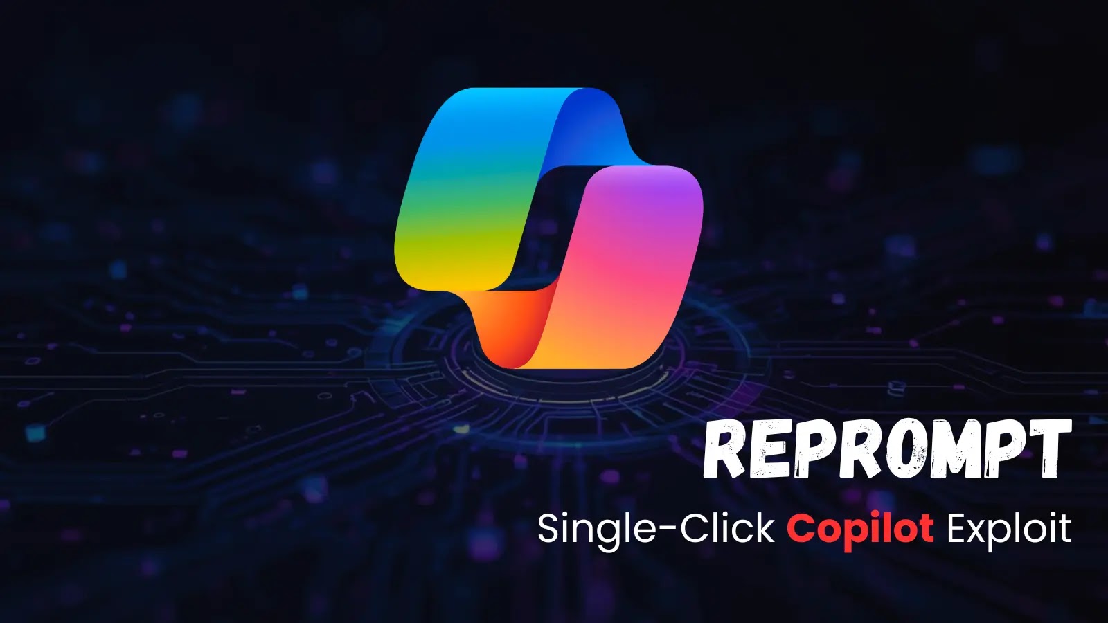 ចំណុចខ្សោយថ្មីរបស់ Microsoft Copilot ដោយគ្រាន់តែចុចតែម្តងអនុញ្ញាតឱ្យអ្នកវាយប្រហារចូលមើលទិន្នន័យសម្ងាត់ដោយមិនអាចរកឃើញ